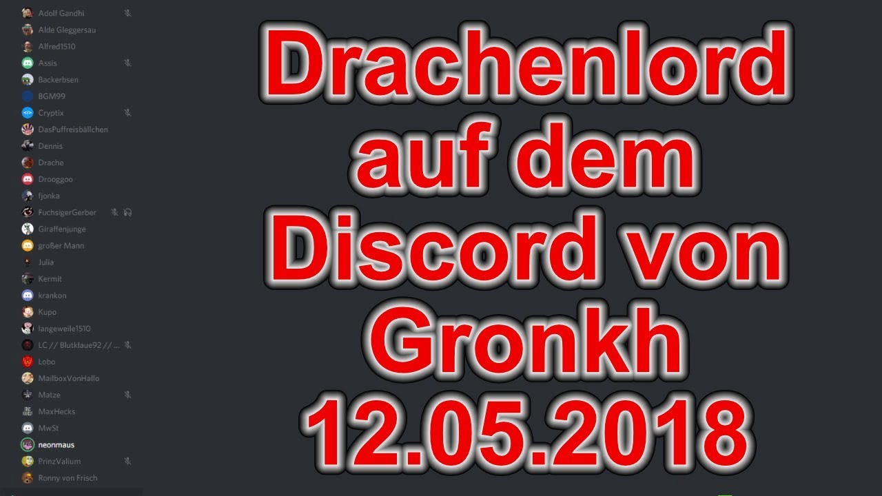 Drachenlord auf Gronkh DC 12.05.2018 (nur ein Backup)