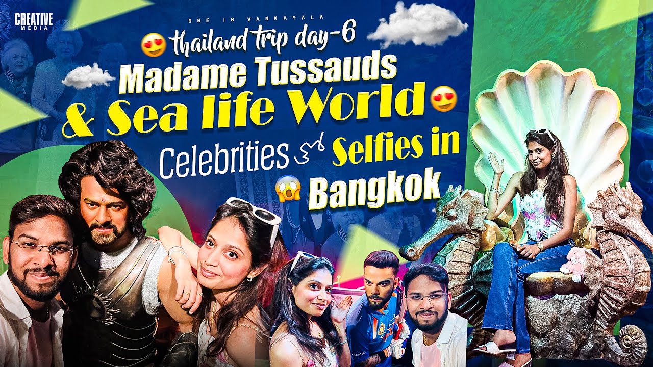 Thailand trip day 6 | Bangkok must visit attractions | Sea life world Bangkok | Madame Tussauds |