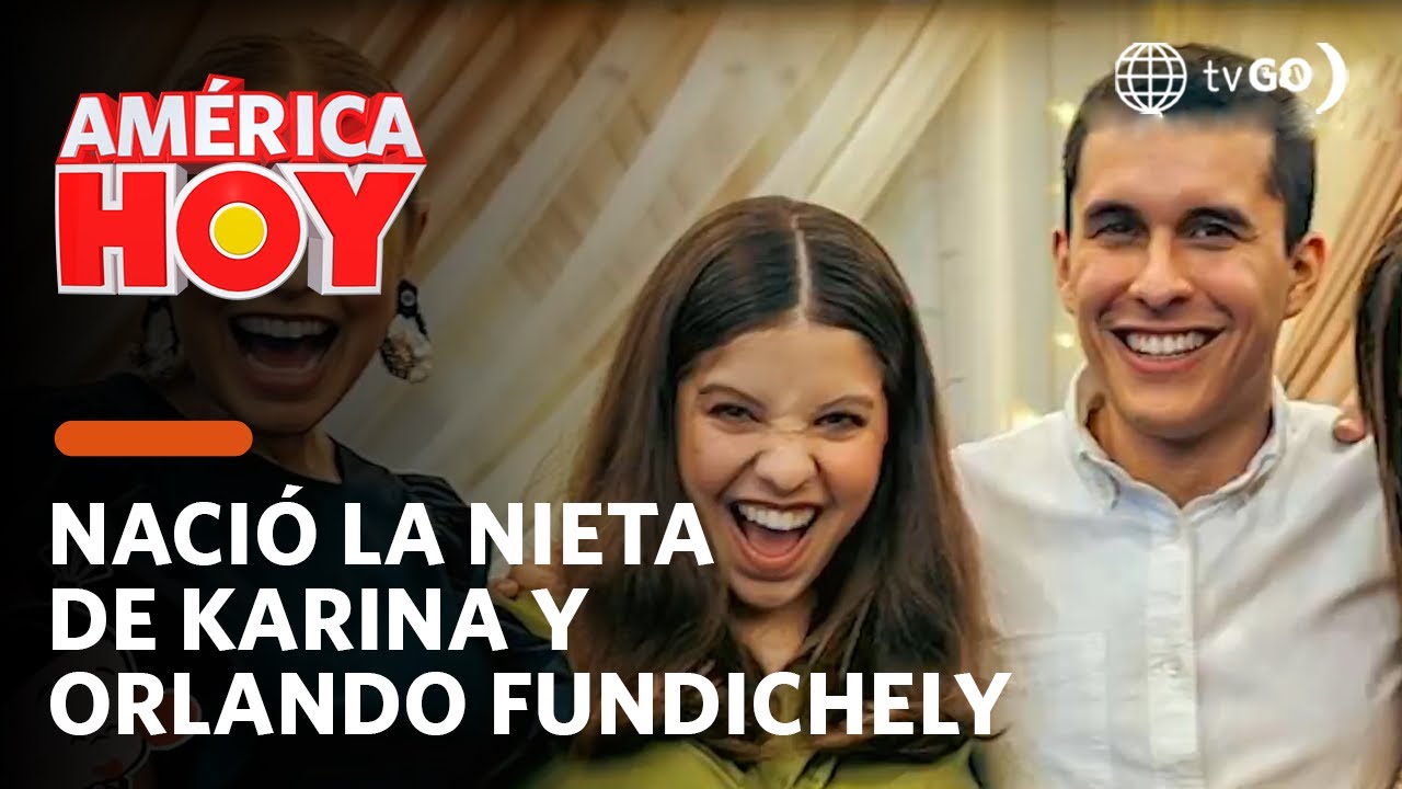 América Hoy: Karina Rivera y Orlando Fundichely ya son abuelos (HOY)