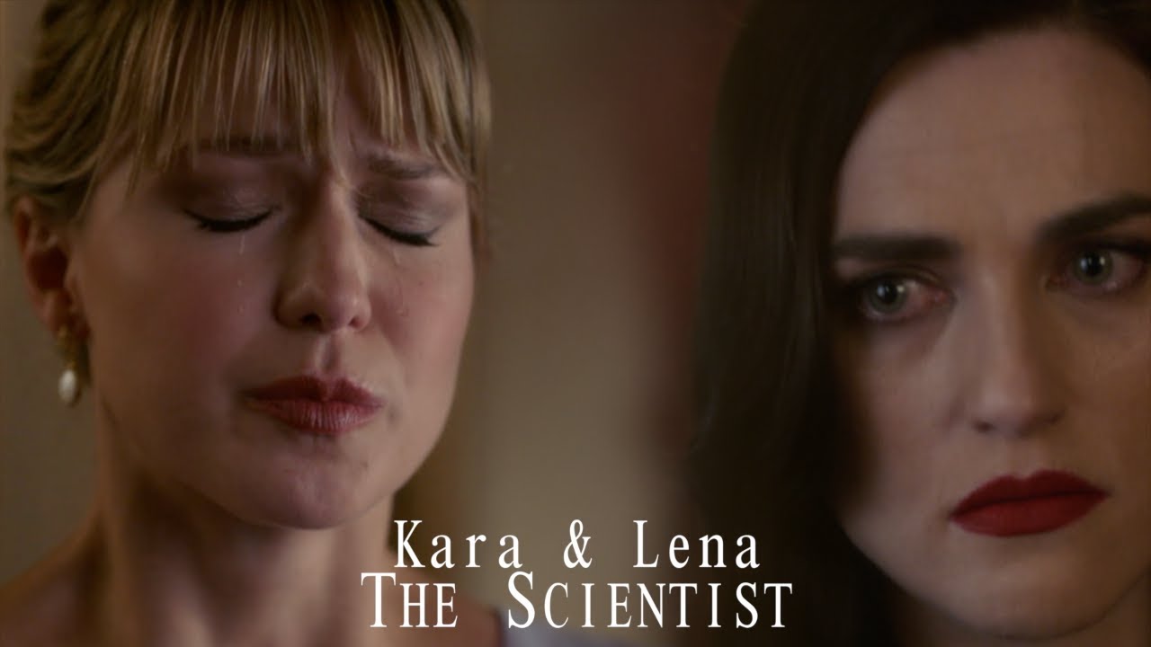 Kara & Lena (supercorp) | The Scientist