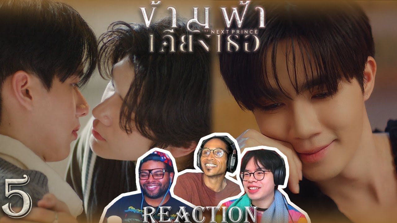 🍎​​​​  ข้ามฟ้าเคียงเธอ | The Next Prince Series EP.5 Reaction With   @TopherReacts  🍎​​