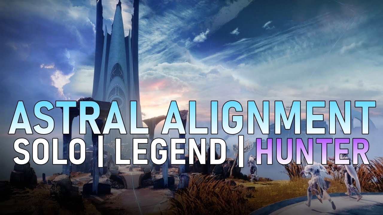 Solo Legend Astral Alignment (Hunter) [Destiny 2]