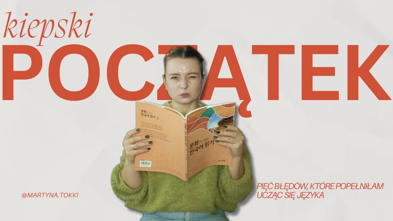 Gdybym mogła zacząć naukę języka od nowa...