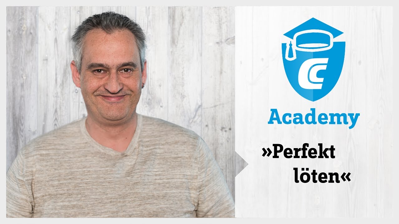 Perfekt löten - Jetzt kommt die Praxis | Conrad Academy