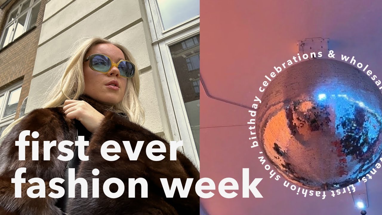 A WEEK IN MY LIFE  |  First time going to fashion week, celebrating my birthday & wholesale meetings