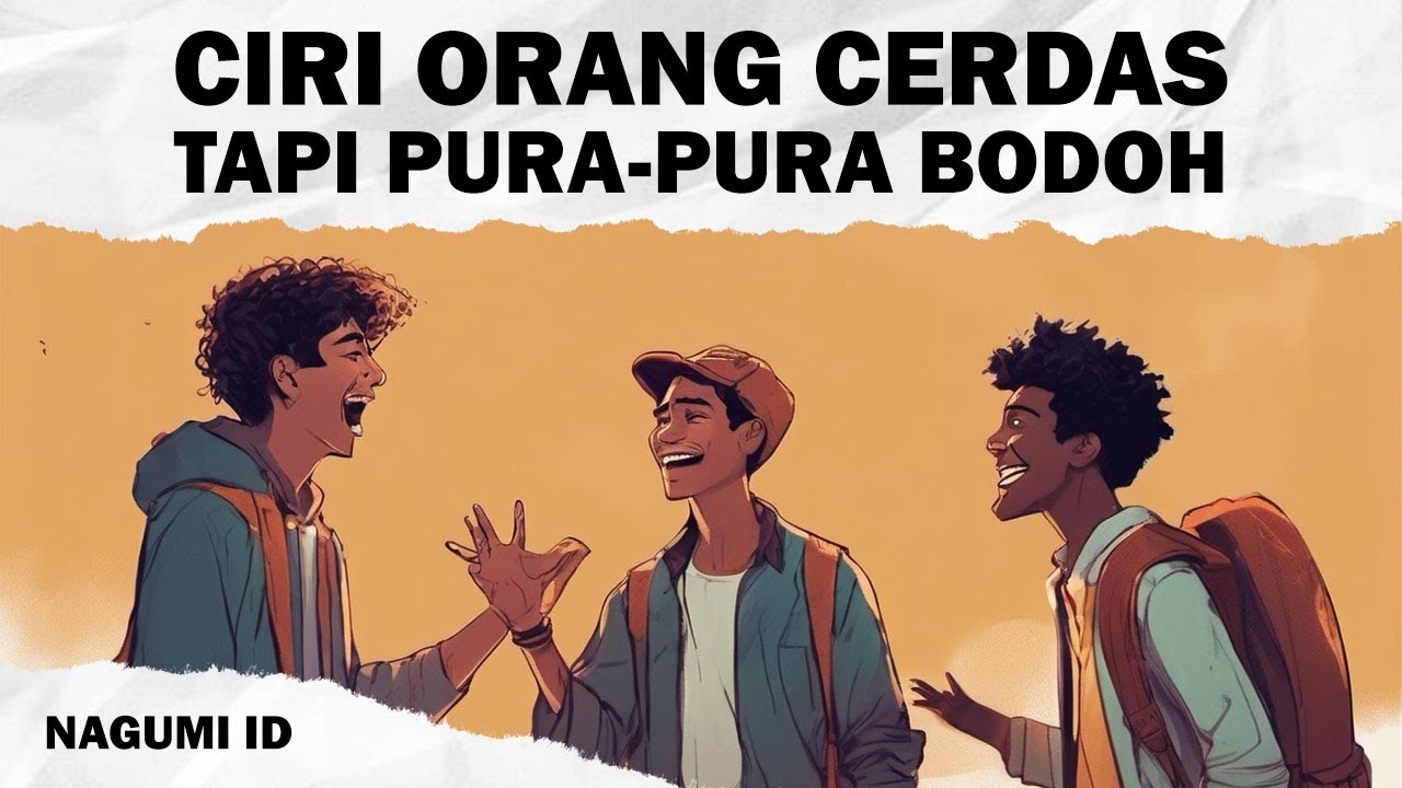 Ciri Orang Yang Sebenarnya Cerdas Tapi Berpura-Pura Bodoh