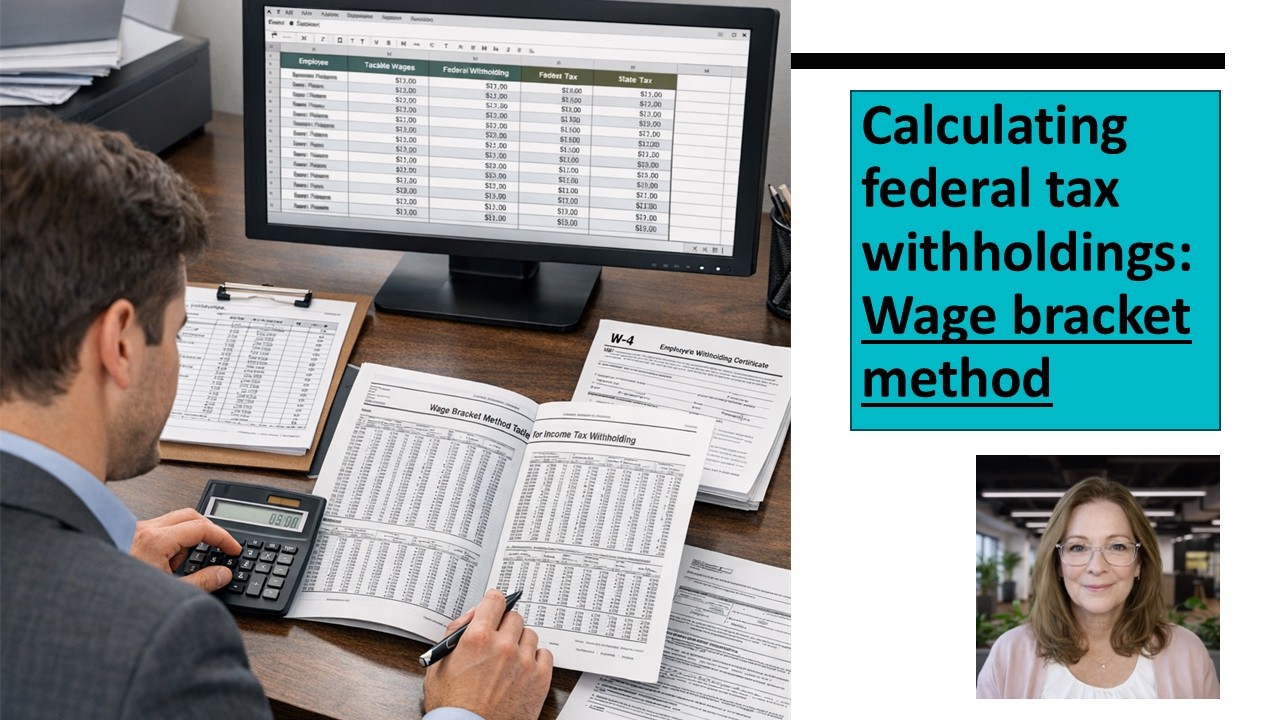 Payroll Accounting: Calculating federal tax withholdings wage bracket method