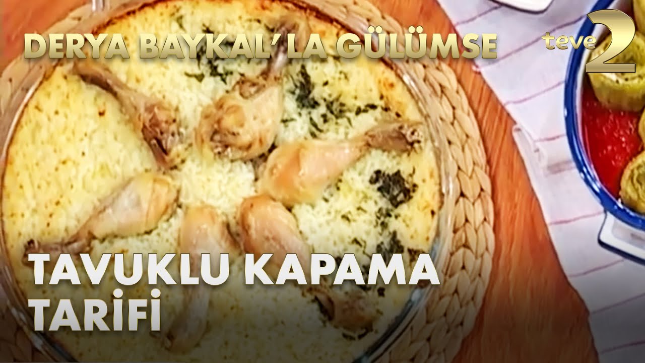 Derya Baykal'la Gülümse: Tavuklu Kapama Tarifi
