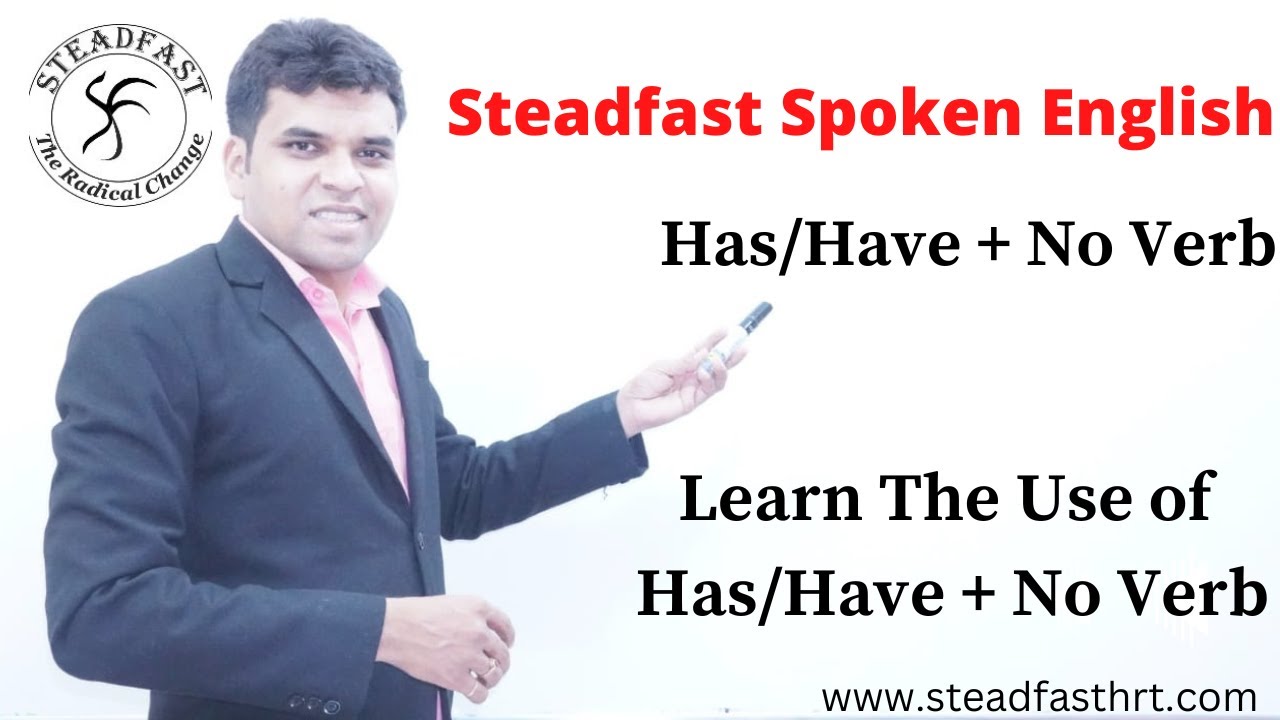 Learn The Use Of Has/Have + No Verb [Possession] By Chetan Yadav Sir | Steadfast Spoken English Club