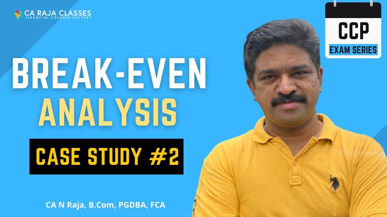 CCP Exam Series | Break-Even Analysis Case Study #2 | www.carajaclasses.com