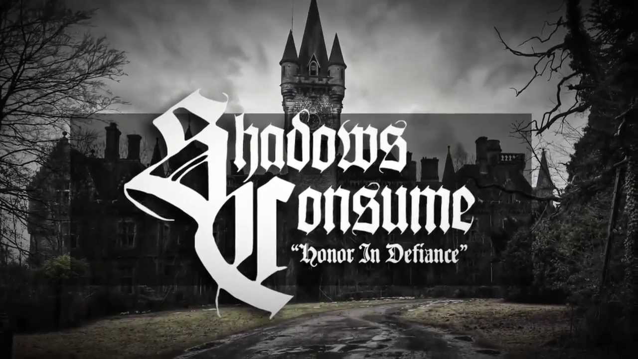 Shadows Consume-Honor And Defiance **Official Lyric Video**