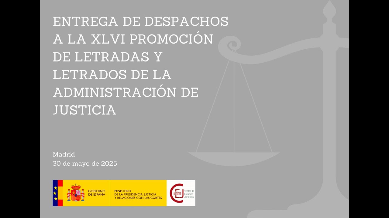 Entrega de Despachos 46&ordf; Promoci&oacute;n de Letradas y Letrados de la Administraci&oacute;n de Justicia TL