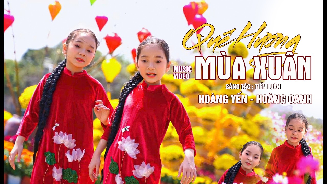 QUÊ HƯƠNG MÙA XUÂN -HOÀNG YẾN & HOÀNG OANH