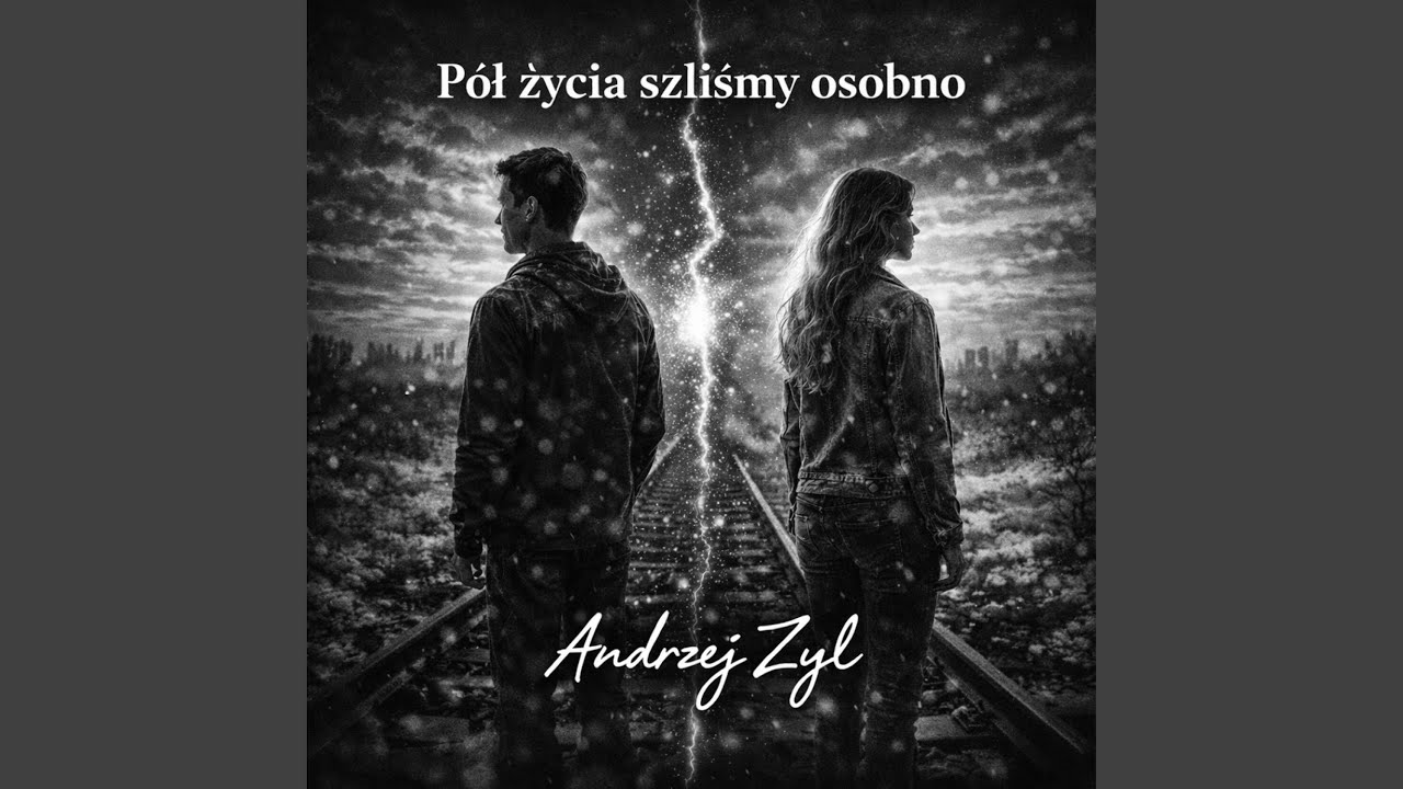 Pół życia szliśmy osobno