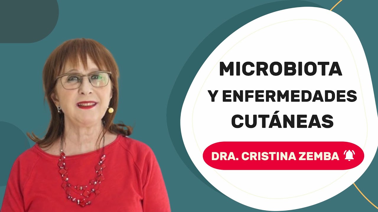 Microbiota y ACNÉ: ¿Qué relación existe? - Dra. Cristina Zemba