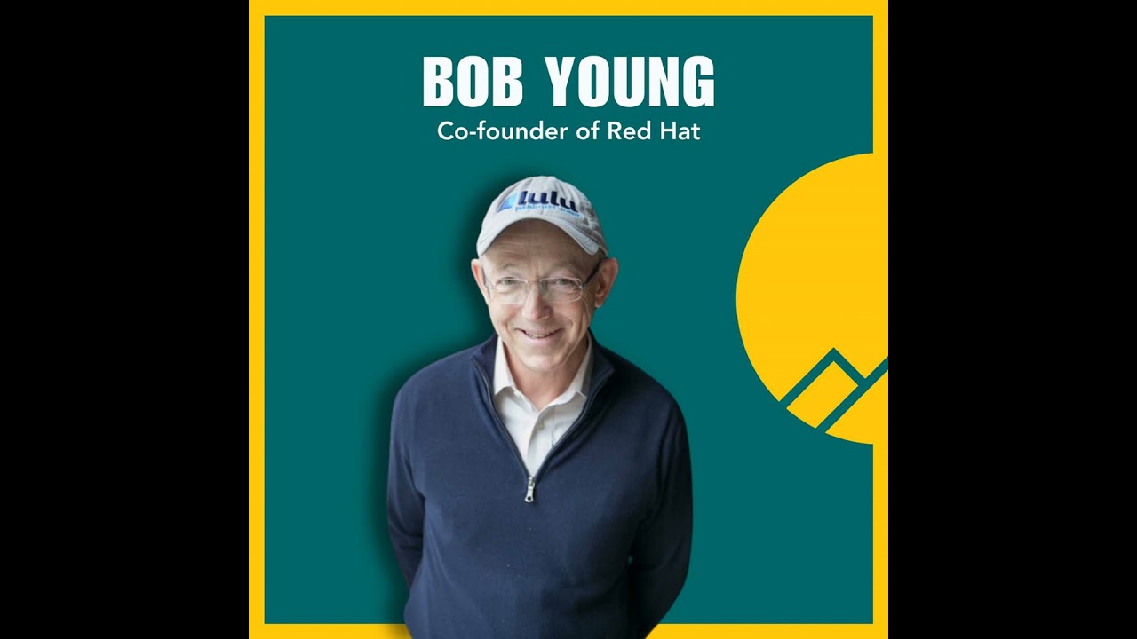 #95: From Startup to Grown-Up: Bob Young, co-founder of Red Hat - The origin of Open Source; the ...