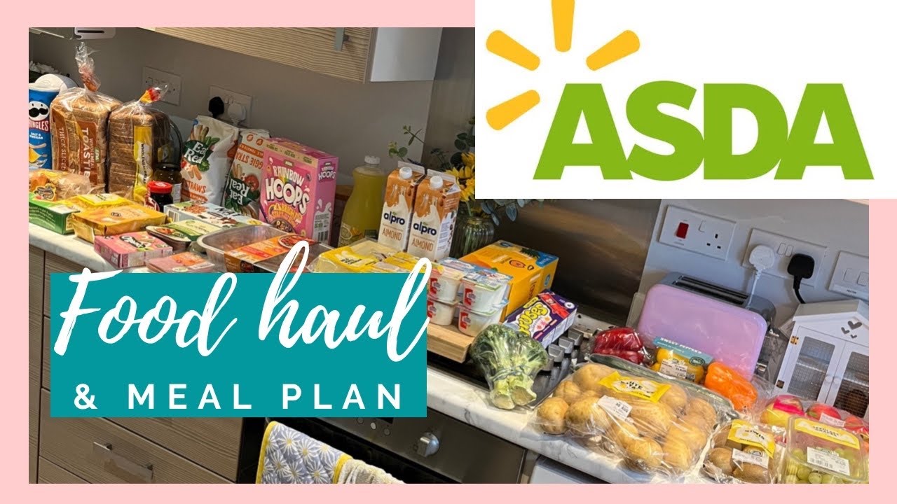 ASDA FOOD HAUL & MEAL PLAN | GROCERY HAUL UK