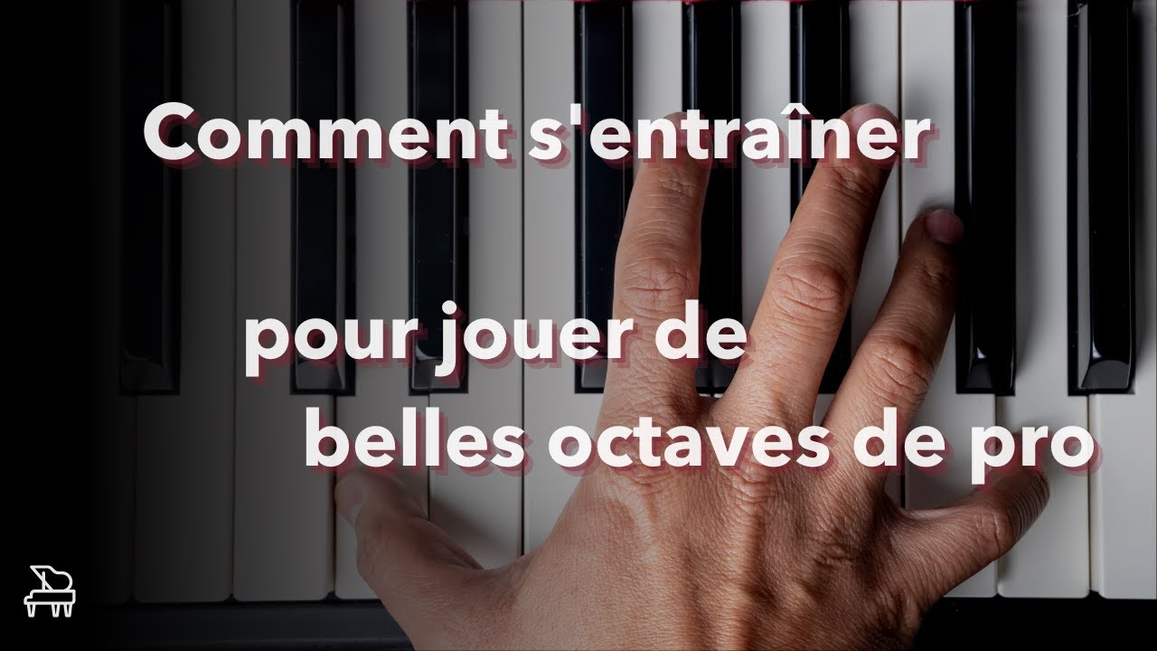 Comment s'entrainer pour jouer de belles octaves de pro