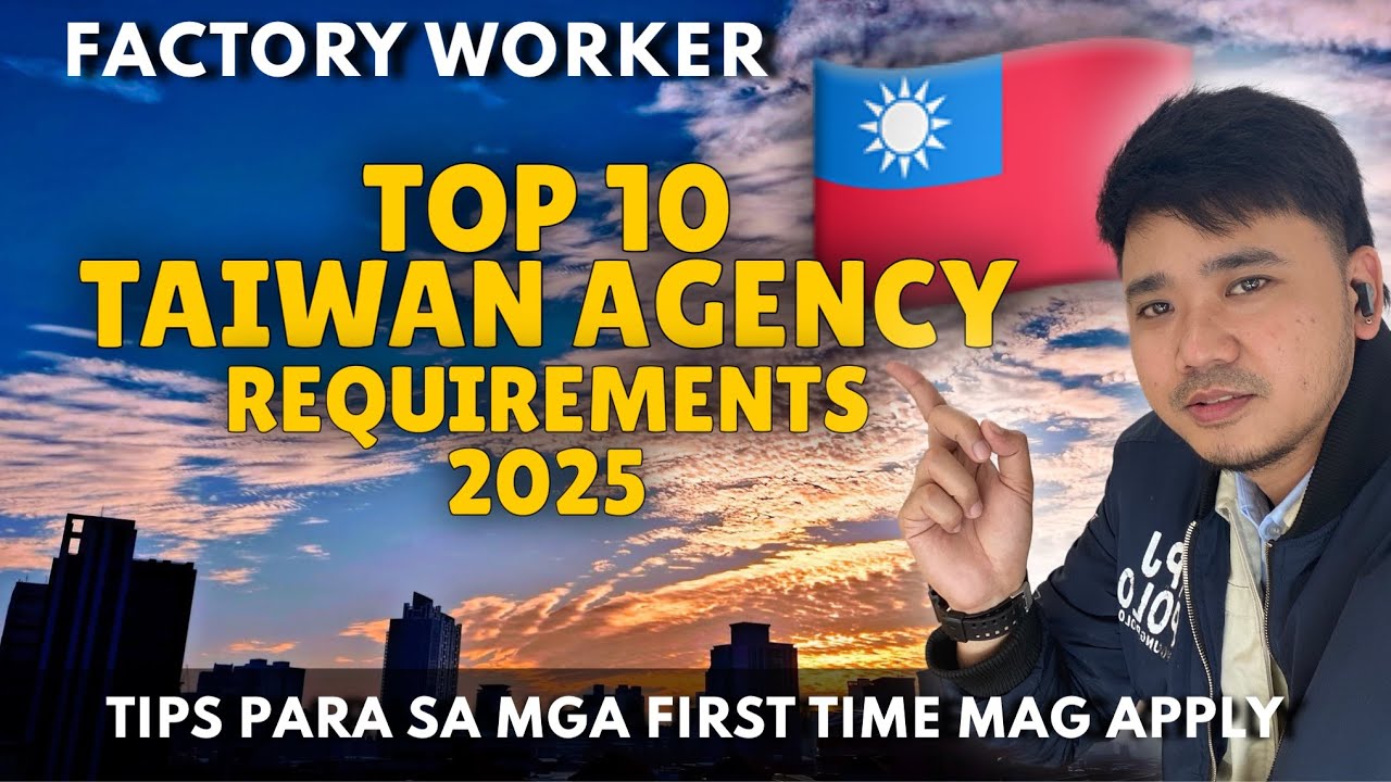 PART 1: TOP 10 AGENCY | 2025 REQUIREMENTS | TAIWAN FACTORY WORKER