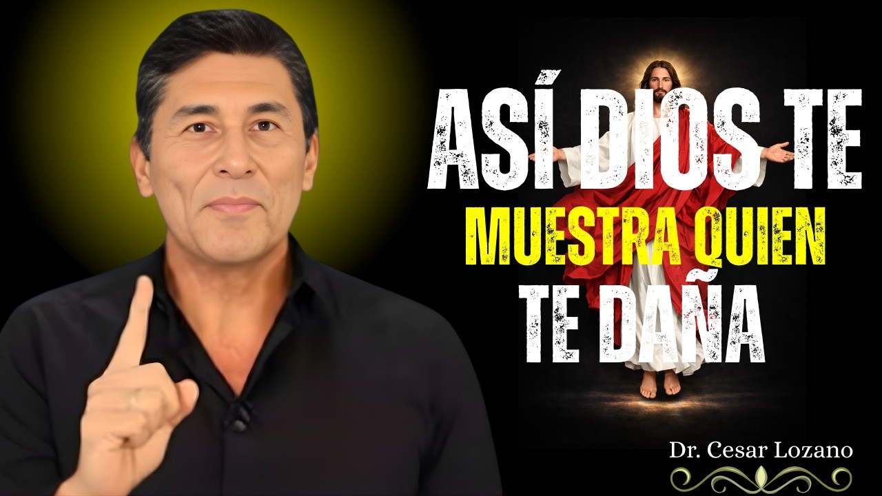 ✨ La señal que Dios usa para mostrar quién te DAÑA – Dr  César Lozano ✨