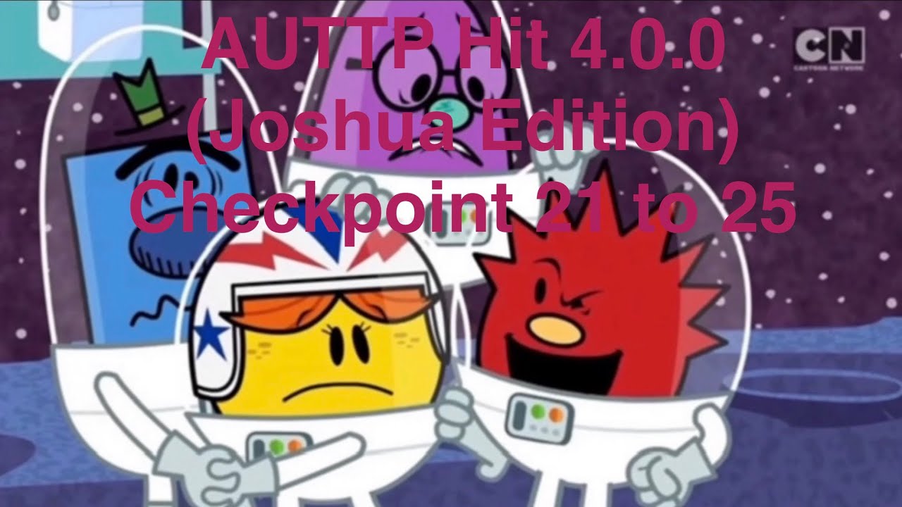AUTTP Hit 4.0.0 (Joshua Edition) checkpoint 21 to 25