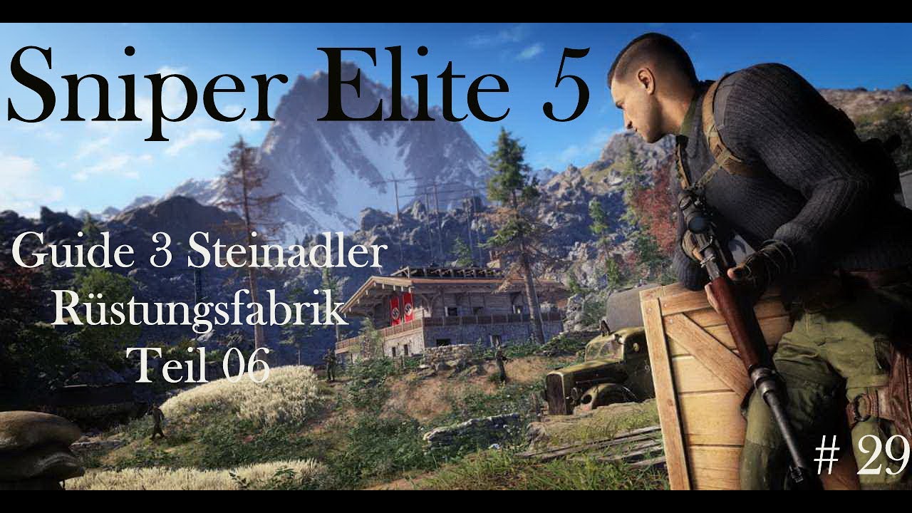 Sniper Elite 5, Guide 3 Steinadler, Rüstungsfabrik 06, Deutsch, #29, 2026