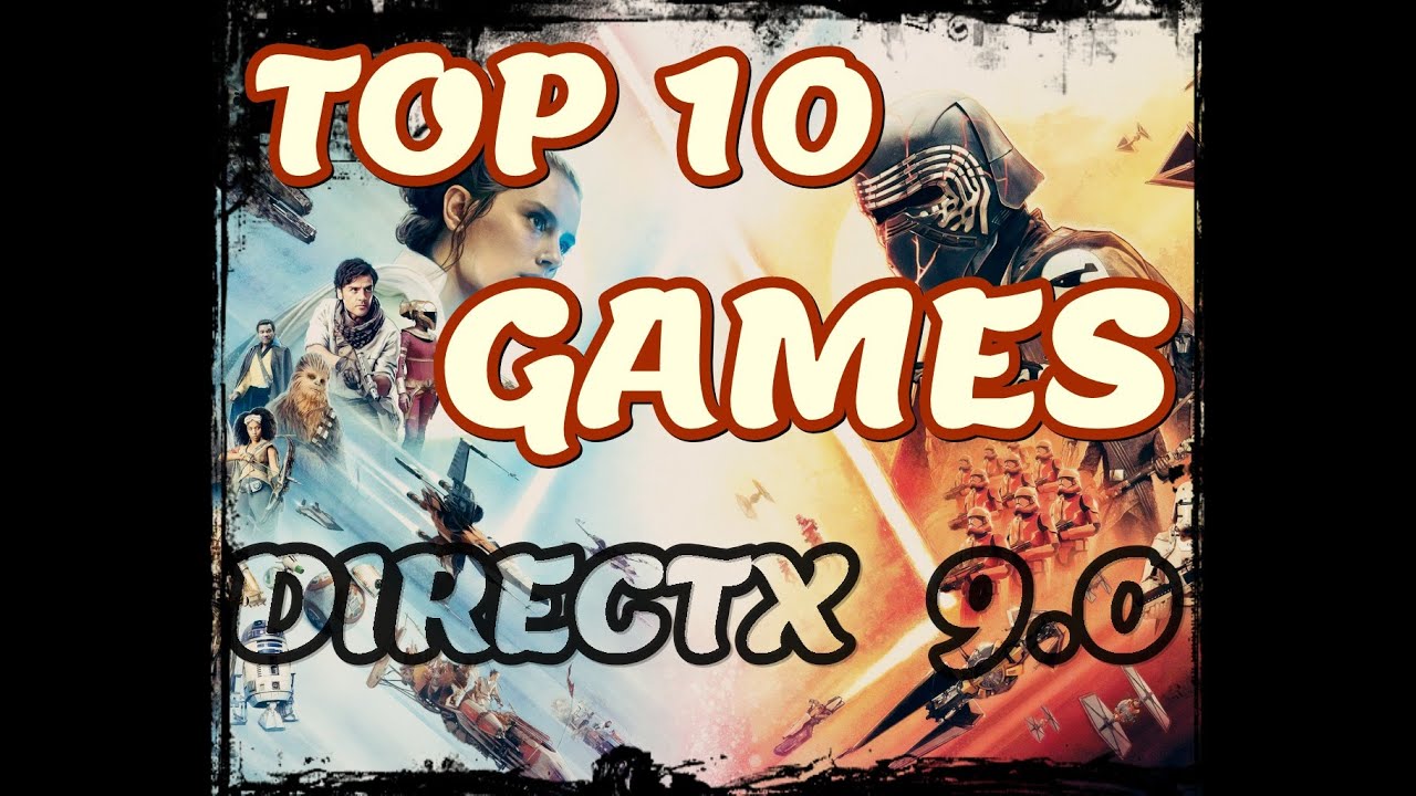 Top 10 directx 9.0 games dx 9.0