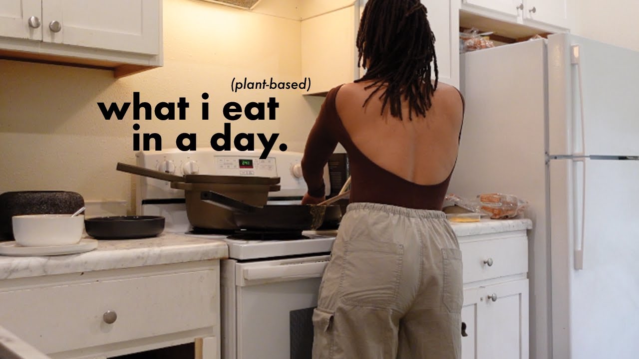 realistic what i eat in a day (plant-based)