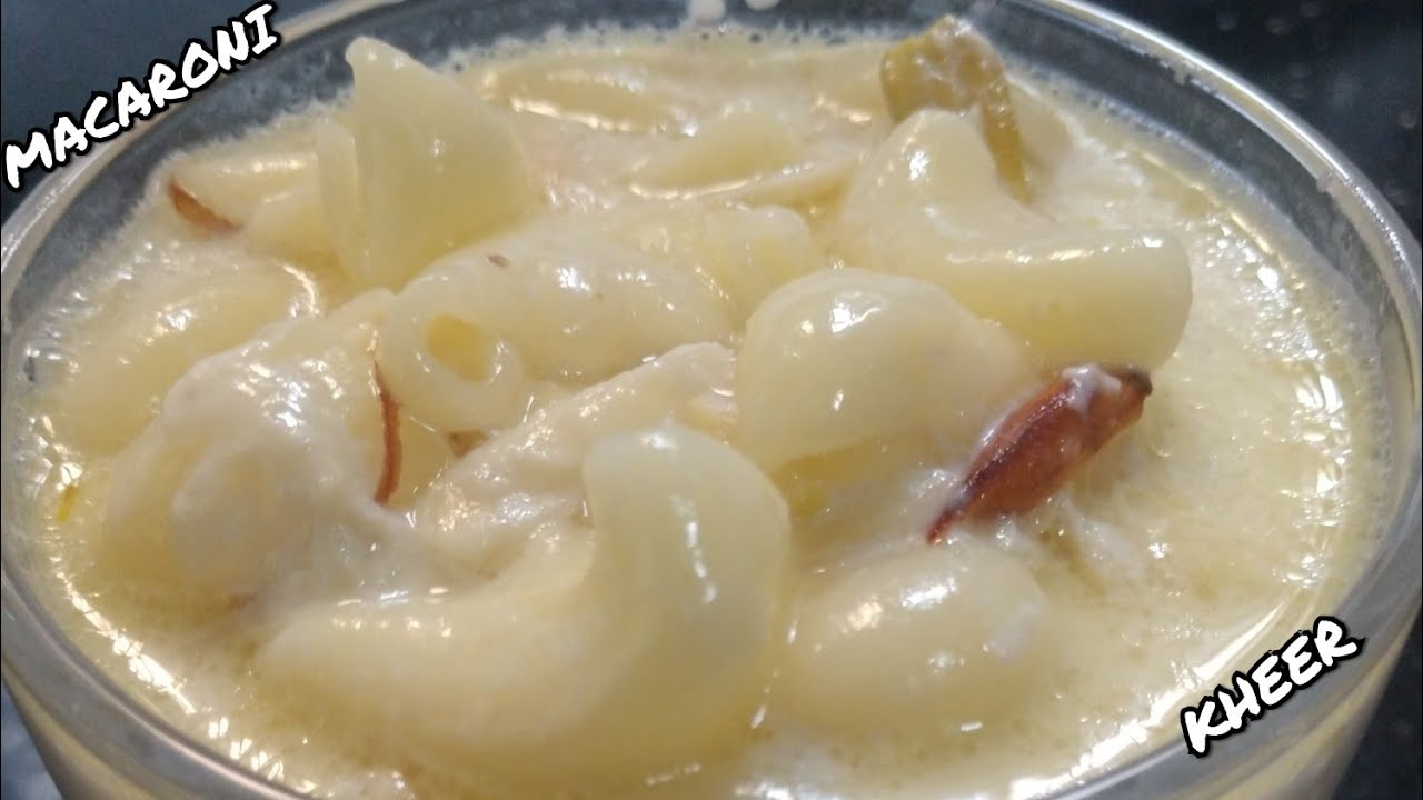 Macaroni Kheer Recipe || खीर तो बहुत खाई होंगी क्या कभी इस खीर को ट्राई किया।