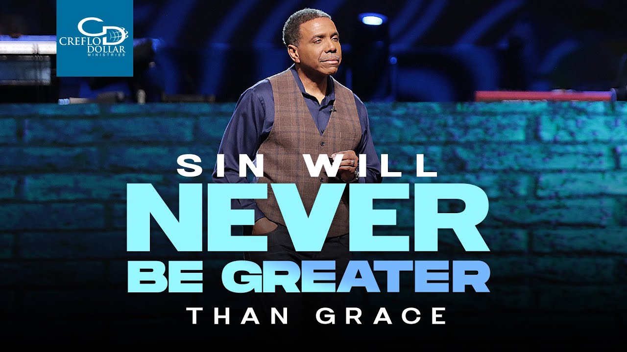 Sin Will Never Be Greater Than Grace - Sunday Service