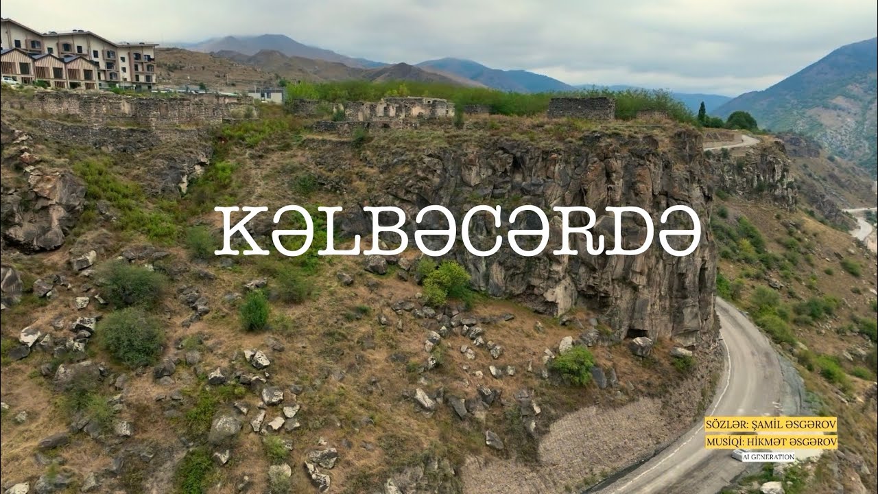 Kəlbəcərdə. Söz:Şamil Əsgərov. Musiqi: Hikmət Əsgərov.#kəlbəcər #aimusic #music #mountains 
