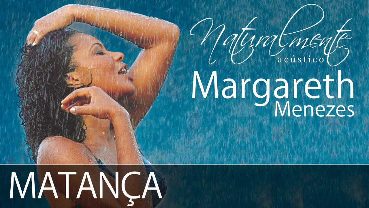 Margareth Menezes - Matança (Naturalmente Acústico)