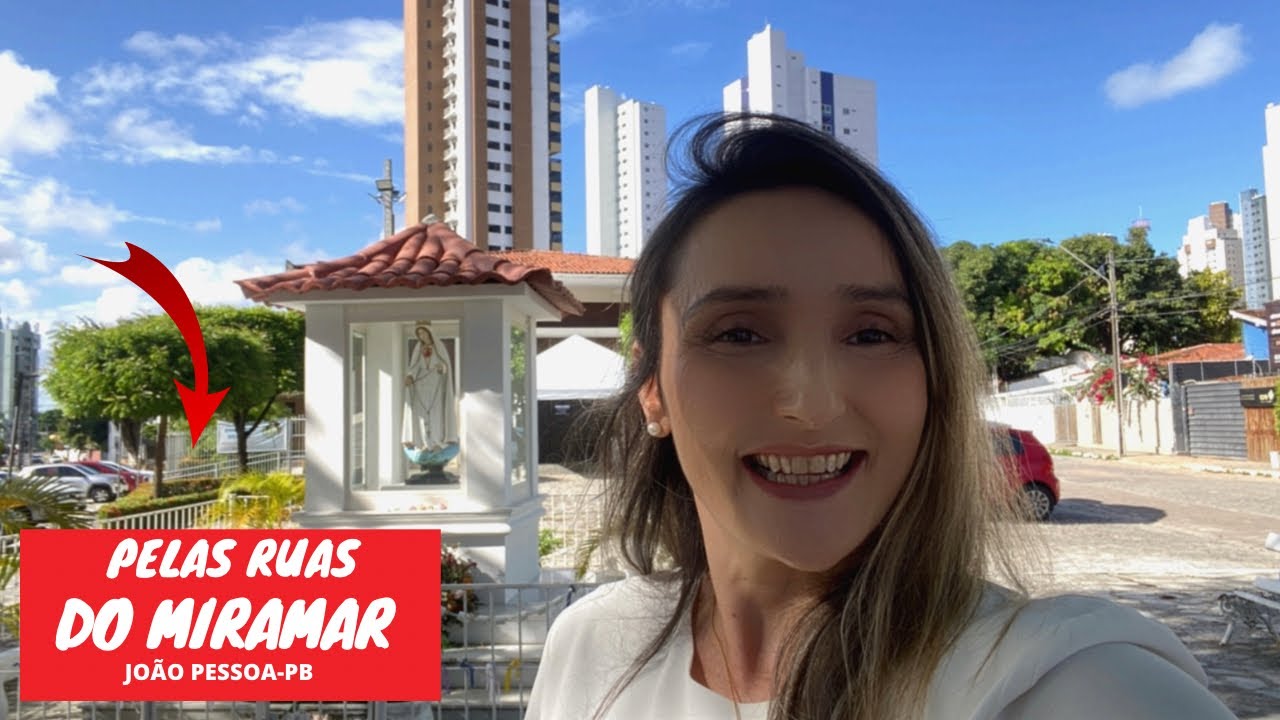 MIRAMAR, um bairro tradicional de João Pessoa. Pelas ruas de Miramar.