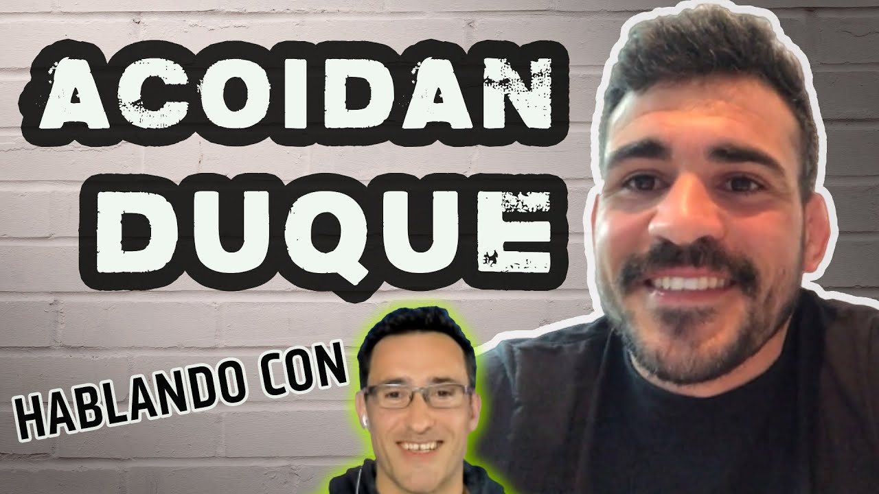 HABLANDO CON ACOIDAN DUQUE