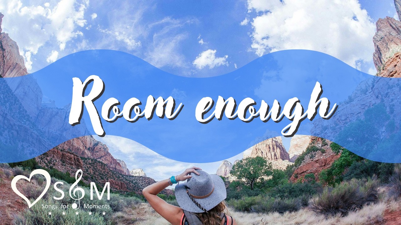 Room enough (Original) - Songs for Moments