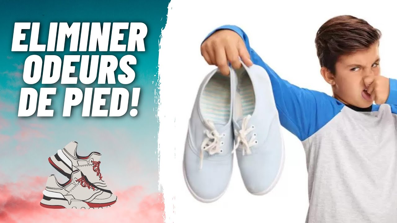 COMMENT ELIMINER LES ODEURS DE PIEDS ! 👟