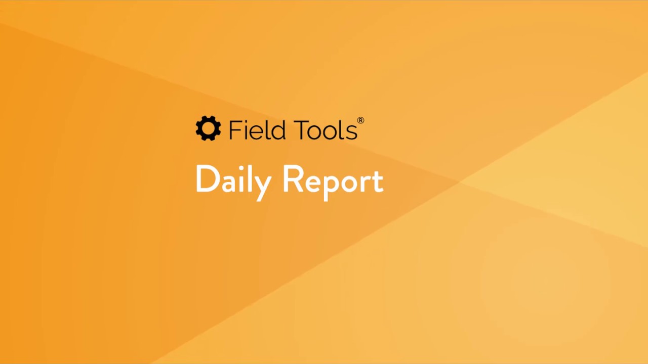 Field Tools Daily Report