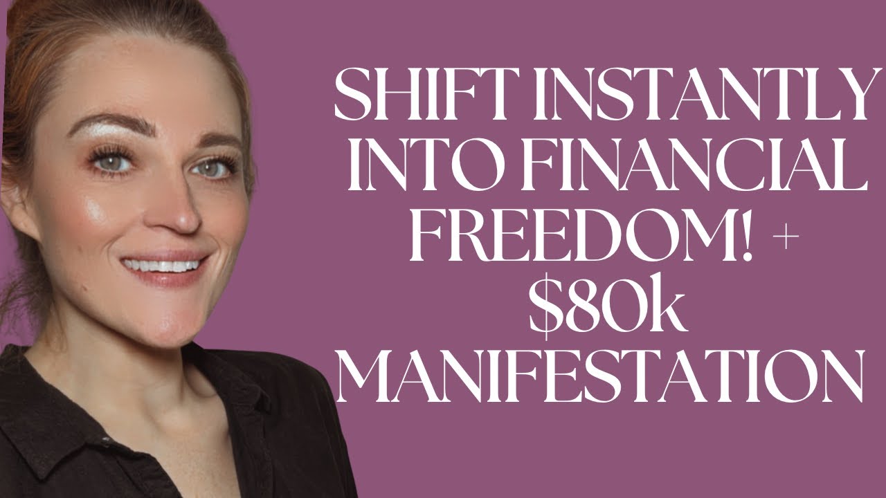 Shift INSTANTLY Into Financial Freedom! + $80k Manifestation