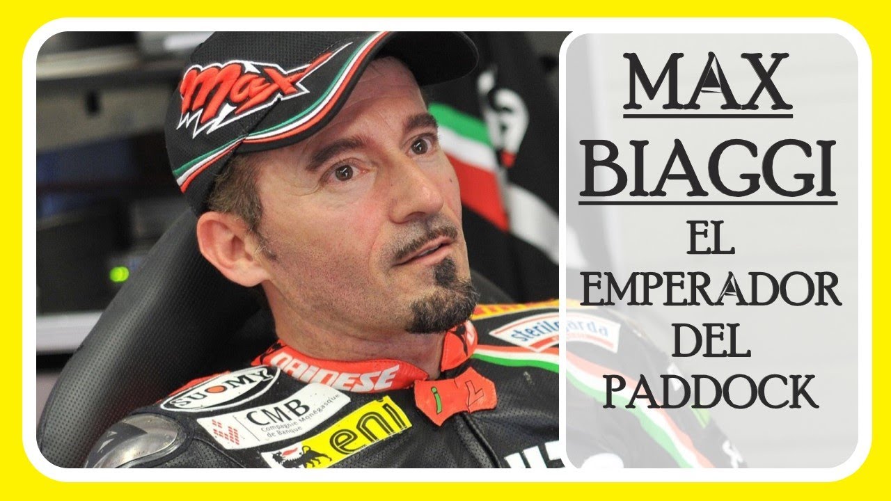 MAX BIAGGI | EL EMPERADOR DEL PADDOCK | PILOTOS MOTOGP