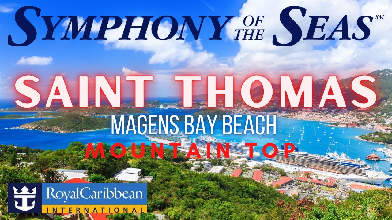 SYMPHONY OF THE SEAS - ST THOMAS MAGENS BAY BEACH MOUNTAIN TOP  #symphonyoftheseas  #royalcaribbean