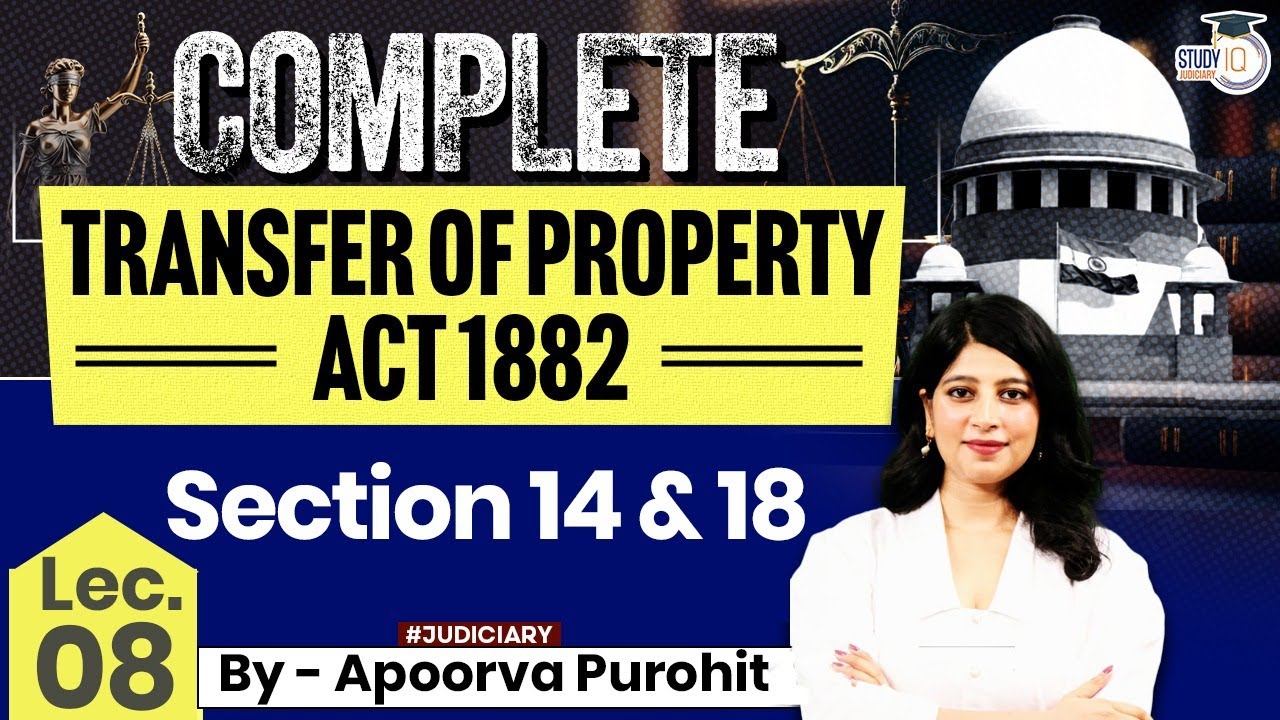 Transfer of Property Act, 1882| Lec 8 | Section 14 &18|  TPA | By Apoorva Purohit