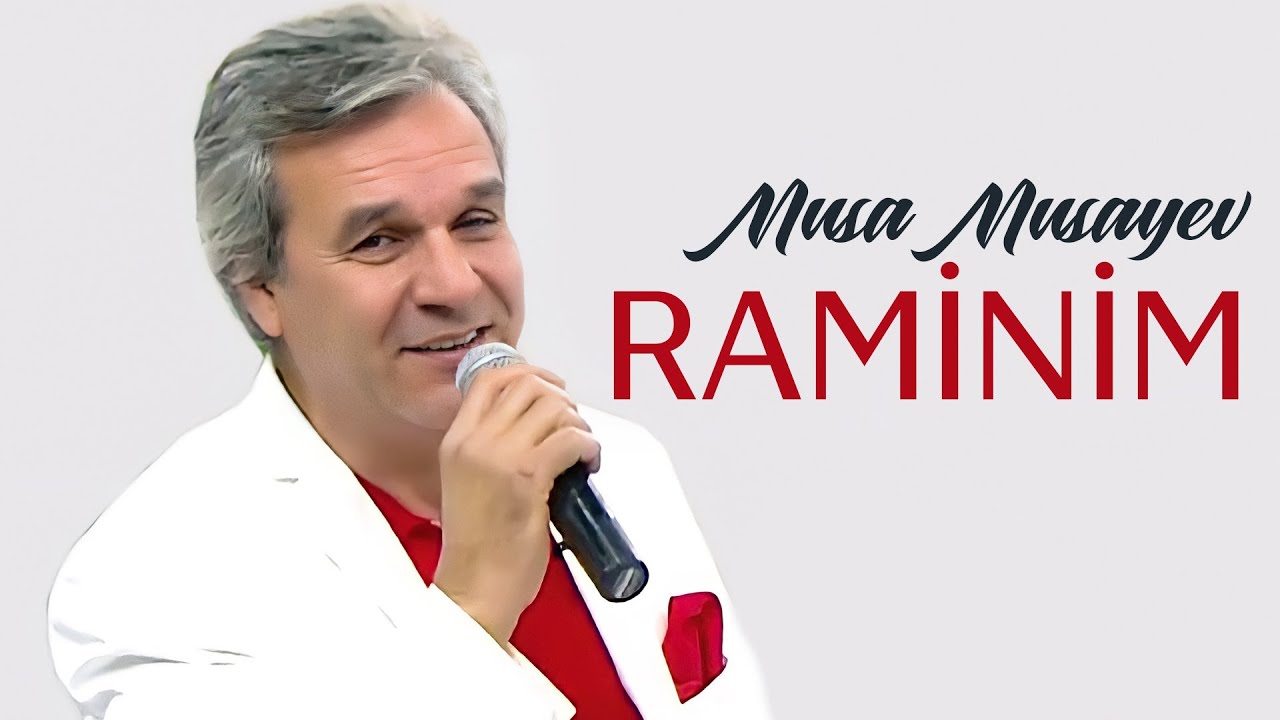 Musa Musayev &ndash; Raminim