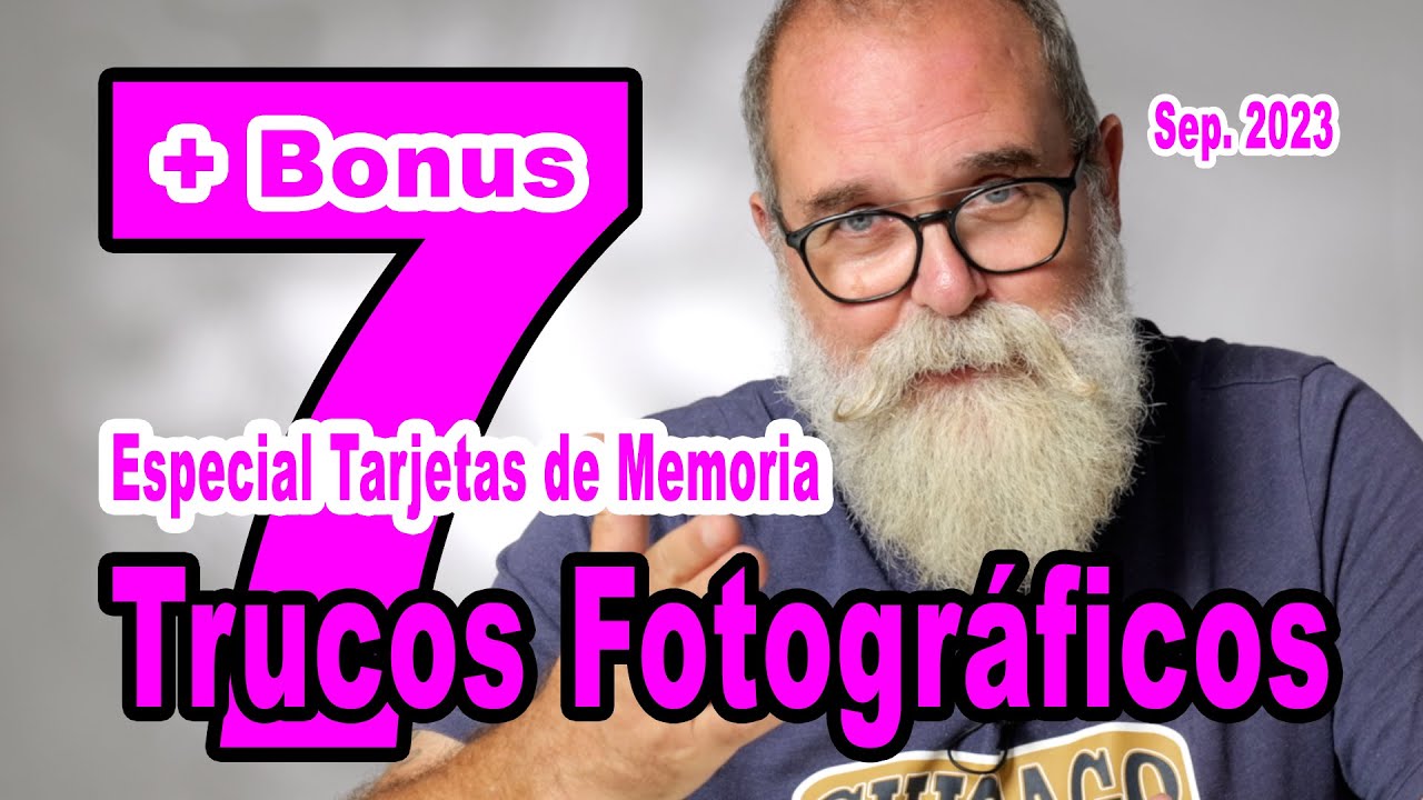 7 Trucos / Consejos Fotográficos Septiembre 2023 - EN ESPAÑOL