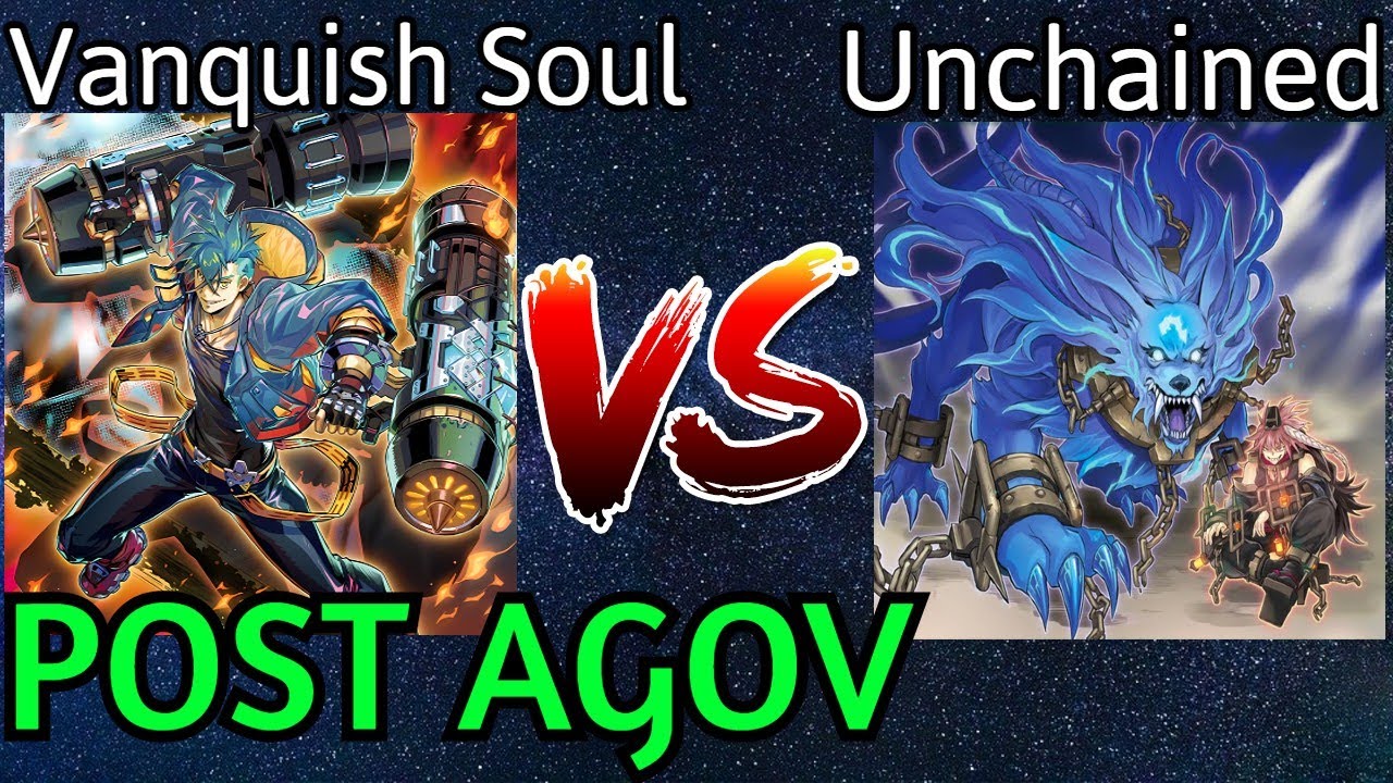 Vanquish Soul Vs Unchained Post AGOV Yu-Gi-Oh!
