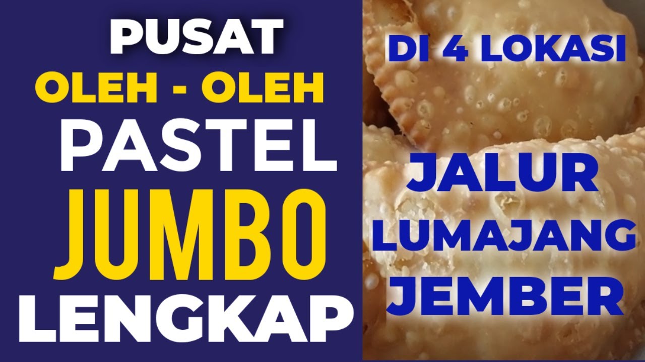 Video Pusat Oleh - Oleh Pastel Jumbo Lengkap | Pastel Legendaris Jatiroto | Pastel Echo Jember