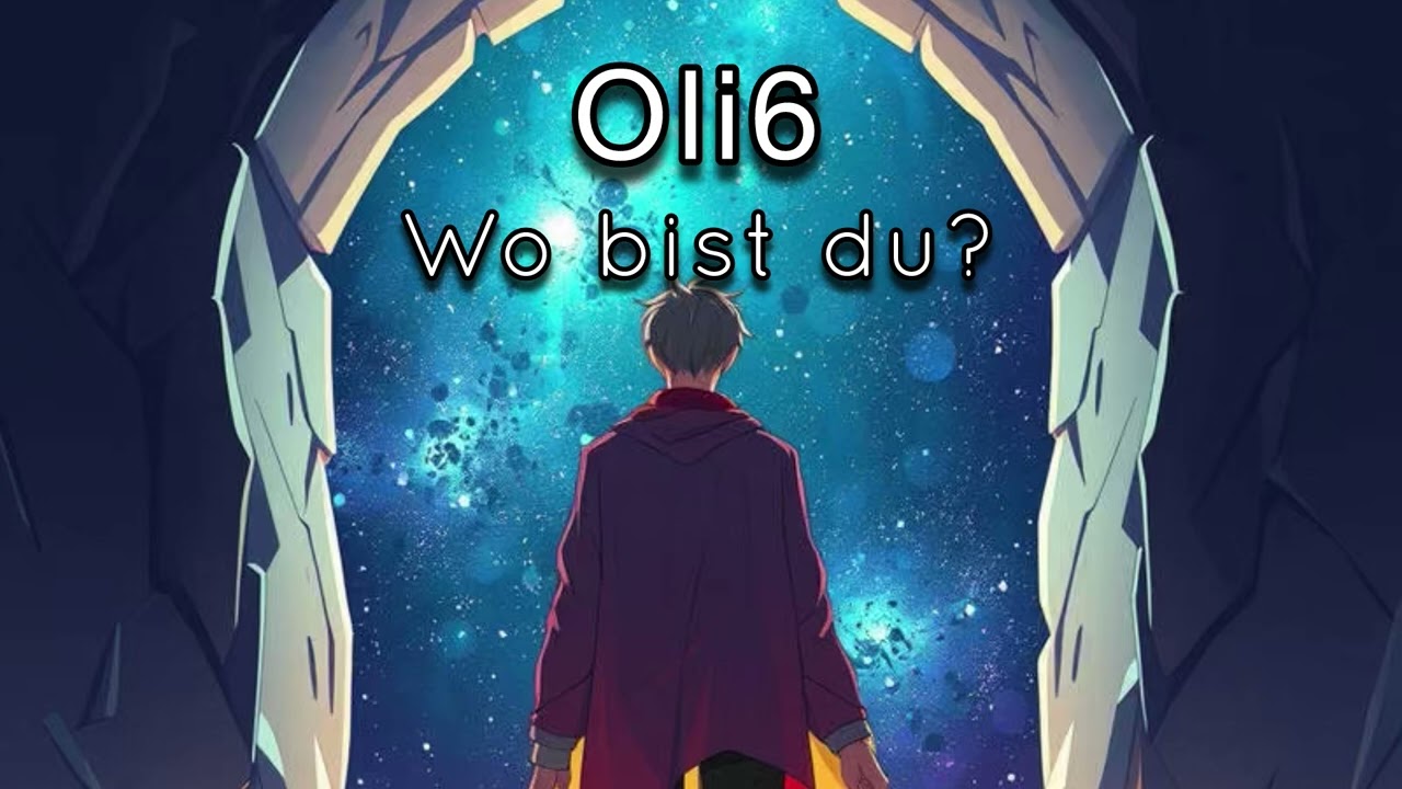 Oli6 - Wo bist Du?