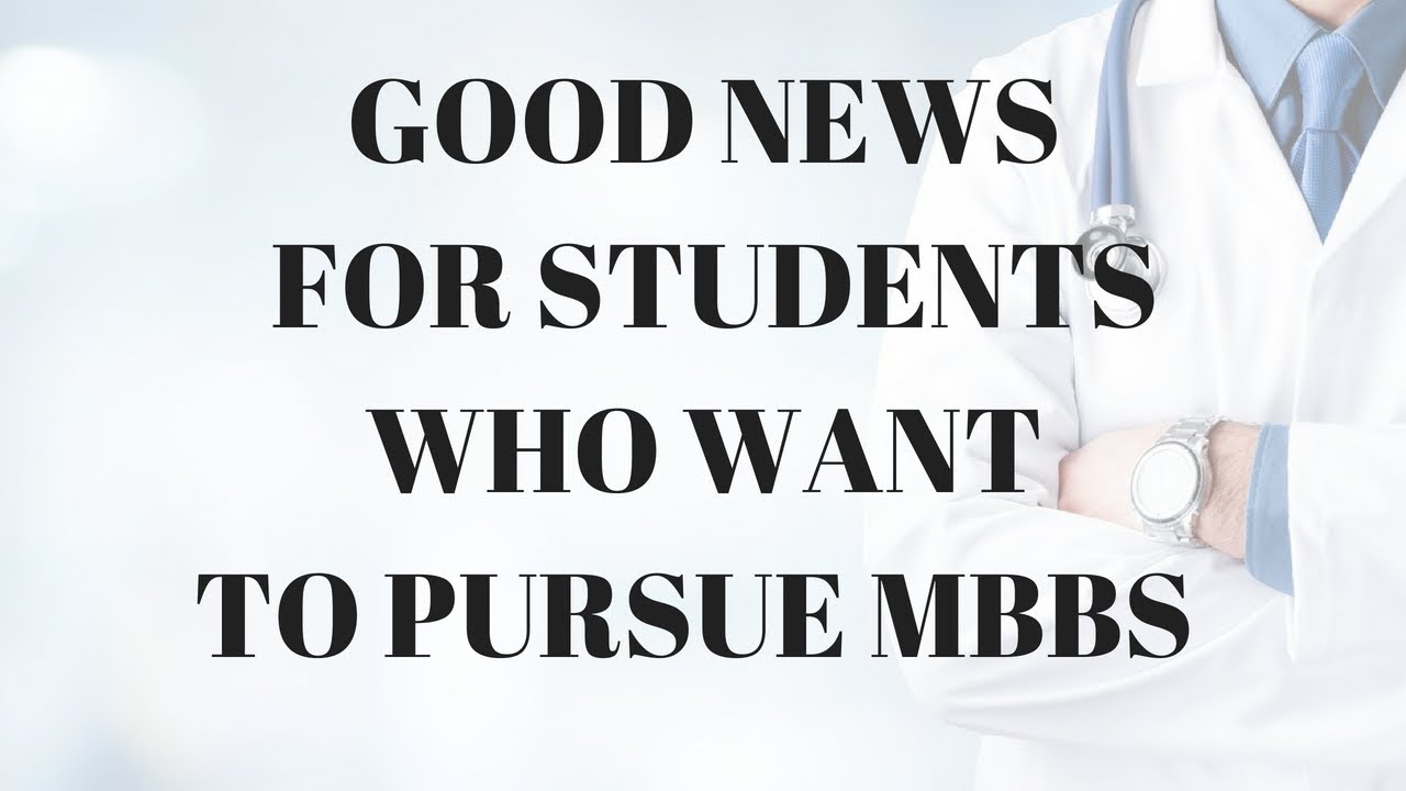 Good News For Students Who Want to Pursue MBBS