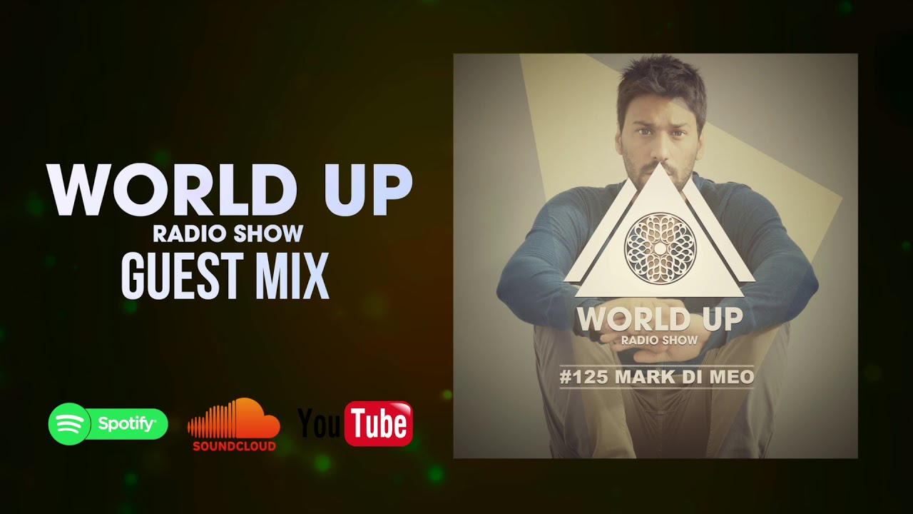 Mark Di Meo - World Up Radio Show 125