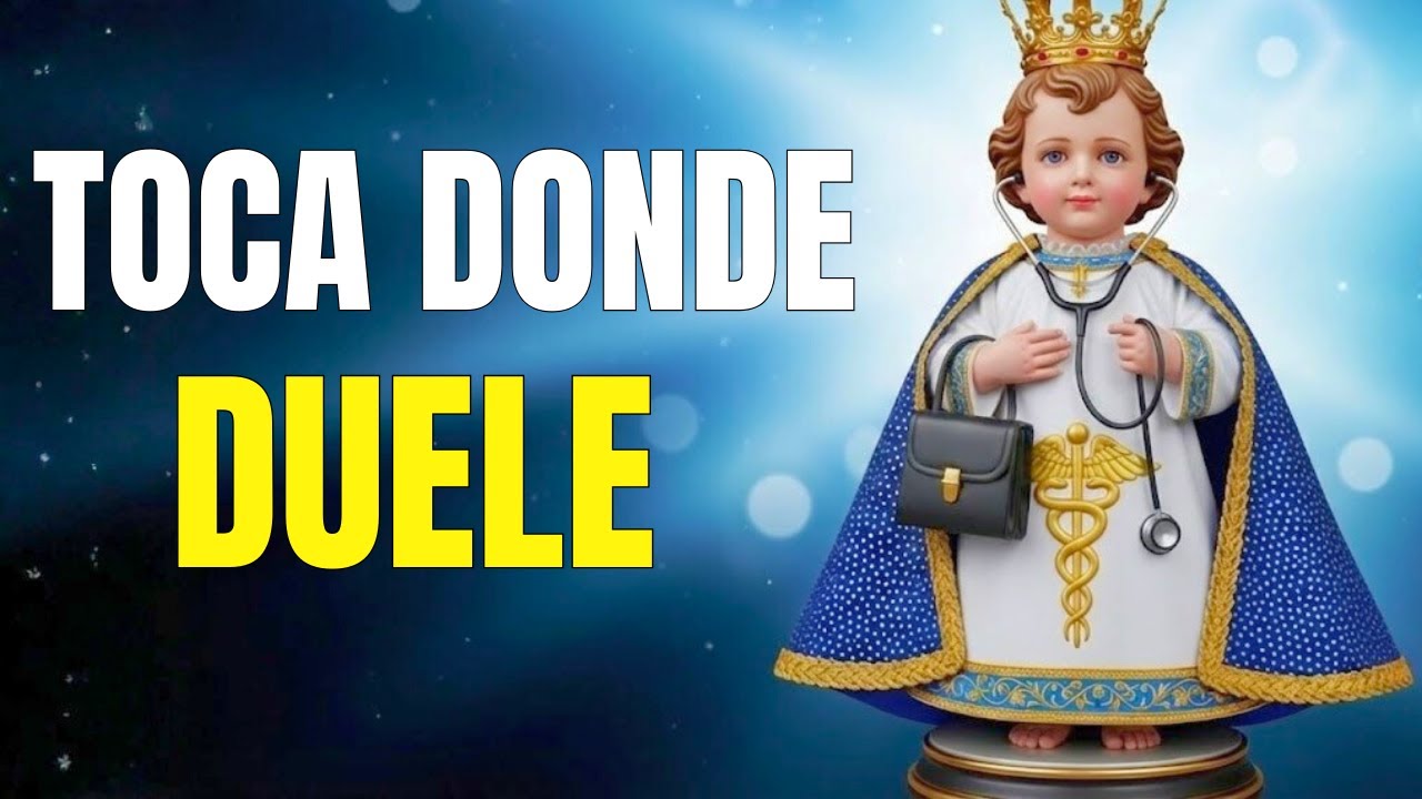 Si tomas medicinas y el dolor no se va, escucha esto 3 minutos (Santo Niño Doctor de los Enfermos)