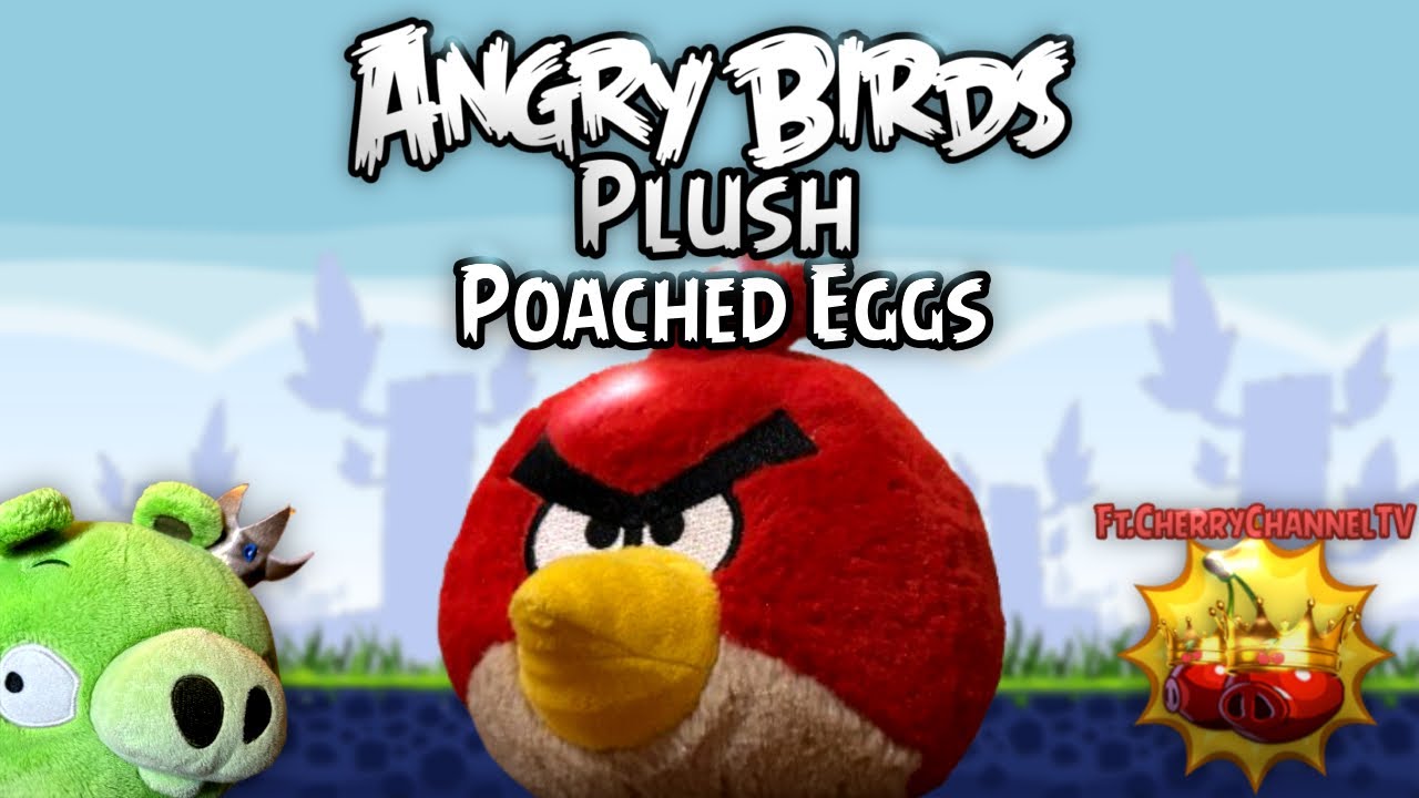Angry Birds Plush Episode One - Poached Eggs (Featuring: @CherryChannelTV.)